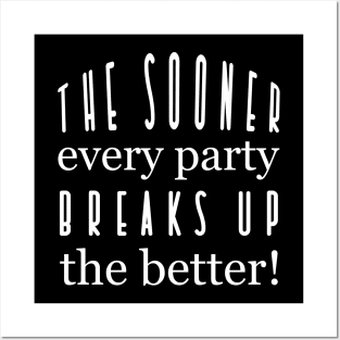 The sooner every party breaks up the better - Jane Austen - Politics quote Posters and Art